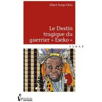 Publibook Le destin tragique du guerrier Eseko