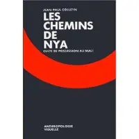 Ecole Des Hautes Etudes En Sciences Sociales Les chemins de Nya culte de possession au Mali