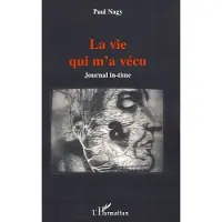 Editions L'Harmattan La vie qui m'a vécu