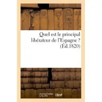 Hachette Quel est le principal libérateur de l'Espagne ? (Éd.1820)