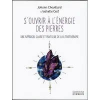 Exergue S'ouvrir à l'énergie des pierres - Une approche claire et pratique de la lithothérapie