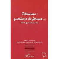 Editions L'Harmattan Télévision : questions de formes (2)