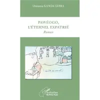 Editions L'Harmattan Pawéogo, l'éternel expatrié