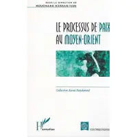 Editions L'Harmattan Le processus de paix au moyen-orient