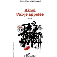 Editions L'Harmattan Ainsi t'ai-je appelée