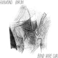 K7 Music Raymond Byron - Bond Wire Cur [Vinyl]