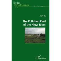 Editions L'Harmattan The Pollution Peril of the Niger River