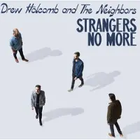 Coast2Coast Drew Holcomb & The Neighbors - Strangers No More [Vinyl Lp] 180 Gram
