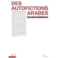 Presses Universitaires Lyon Des autofictions arabes