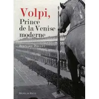 Michel De Maule Volpi, Prince de la Venise moderne