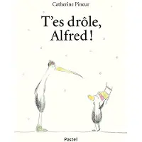 Ecole Des Loisirs T'es drôle, Alfred