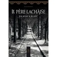 Nouvelles Editions Sutton Le Père Lachaise en noir et blanc