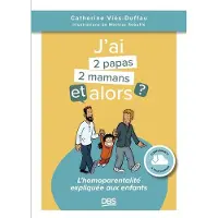 De Boeck Supérieur J’ai deux papas / deux mamans, et alors ? - Catherine Viès Duffau