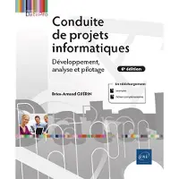 Eni Editions Conduite de projets informatiques - Développement, analyse et pilotage (6e édition)