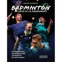 Amphora Badminton au coeur de la performance - Caroline Charreteur