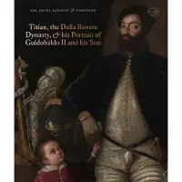 Paul Holberton Titian, the Della Rovere Dynasty, and His Portrait of Guidobaldo II and his Son - Eze Anne-Marie