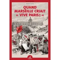 Gaussen Eds Quand Marseille Criait « Vive Paris »