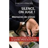 Privat Silence on juge ! - memoires de crimes