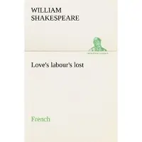 Tredition Love s labour s lost french - Shakespeare W