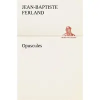 Tredition Opuscules - FERLAND J