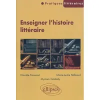 Ellipses Enseigner l'histoire littéraire