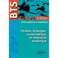 Ellipses BTS – Fiches de culture générale - Paroles, échanges, conversations, et révolution numérique