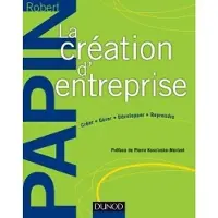 Dunod La création d'entreprise - Création, reprise, développement