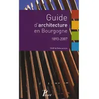 PICARD Guide d'Architecture en Bourgogne. 1893-2007.
