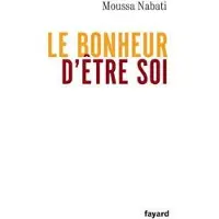 Fayard Le bonheur d'être soi