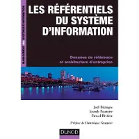 Dunod Les référentiels du système d'information - Données de référence et et architectures d'entreprise