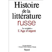 Fayard Histoire de la littérature russe : Le XXe siècle