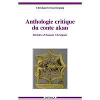 Karthala Anthologie critique du conte akan - histoire d'Ananse l'Araignée