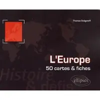 Ellipses L'Europe. Histoire et défis. 50 cartes et fiches