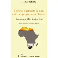 Editions L'Harmattan Cultures et rapports de force entre les peuples dans l'histoire
