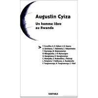 Karthala Augustin Cyiza. Un homme libre au Rwanda - Collectif