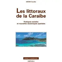 Karthala Les littoraux de la Caraïbe - pratiques sociales et nouvelles dynamiques spatiales