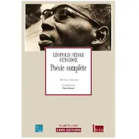 Cnrs Eds Poésie complete de Léopold SEDAR SENGHOR