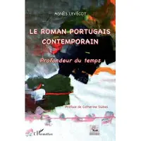 Editions L'Harmattan Le roman portugais contemporain - Agnès Levecot