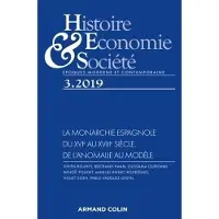 Armand Colin Histoire, Économie & Société (3/2019) La monarchie espagnole du XVIe au XVIIIe siècle. De l'anomalie