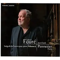 Pias Fauré Intégrale De L'oeuvre Pour Piano Jean-Claude Pennetier Volume 4