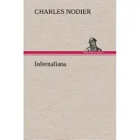 Tredition Infernaliana Anecdotes, petits romans, nouvelles et contes sur les revenans, les spectres, les démons et les vampires - Charles Nodier