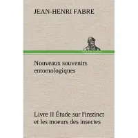 Tredition Nouveaux souvenirs entomologiques - Livre II Étude sur l'instinct et les moeurs des insectes - Jean-Henri Fabre