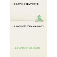 Tredition La conquête d'une cuisinière II Le tombeur-des-crânes - Eugène Chavette