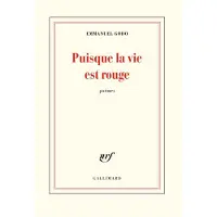 Gallimard Puisque la vie est rouge