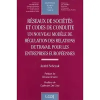 Lgdj Réseaux de sociétés et codes de conduite. un nouveau modèle de régulation des re