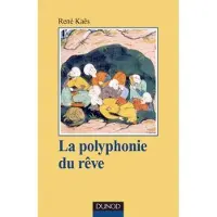 Dunod La polyphonie du rêve - L'expérience onirique commune et partagée