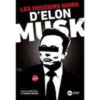 Nouveau Monde Eds Les dossiers noirs d'Elon Musk - Yvonnick Denoël