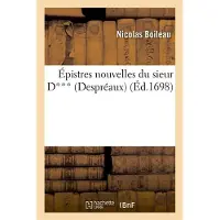 Hachette Épistres nouvelles du sieur D*** (Despréaux)