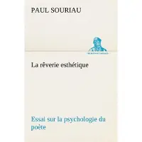 Tredition La rêverie esthétique; essai sur la psychologie du poète - Paul Souriau
