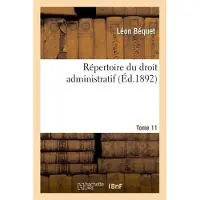 Hachette Répertoire du droit administratif. Tome 11